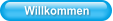 Willkommen